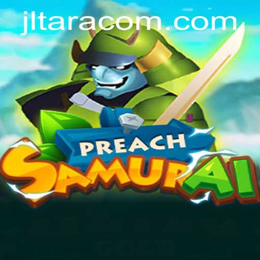 Unveiling the Epic World of PreachSamurai with JL TARA